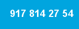 917 814 27 54